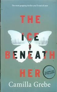 the ice Beneath HER camilla grebe/داستان بلند